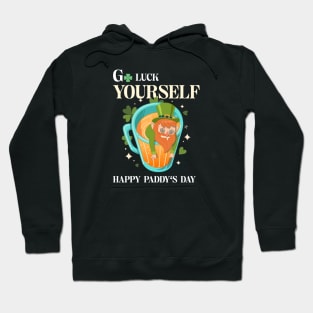 Patricks day - Go luck yourself Hoodie